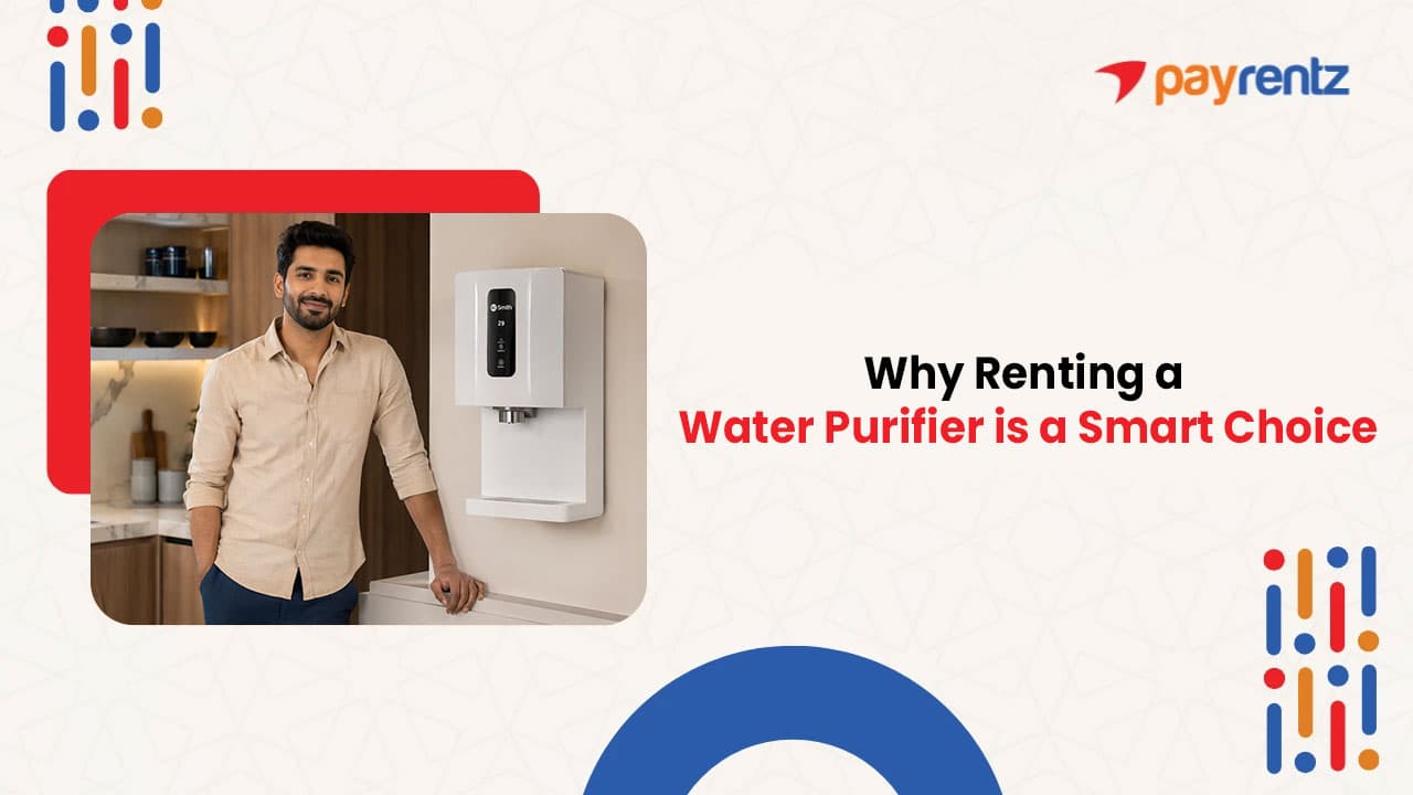 Why Renting a Water Purifier from payrentz is a Smart Choice